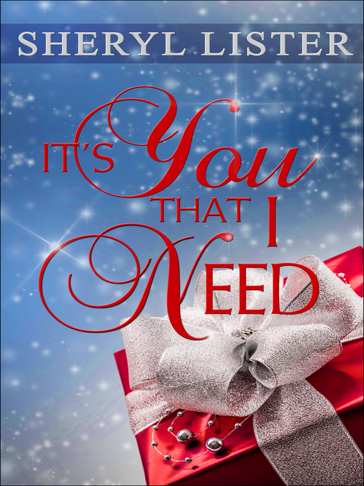 Title details for It's You That I Need by Sheryl Lister - Available